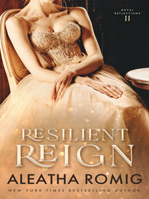 Title details for Resilient Reign by Aleatha Romig - Available